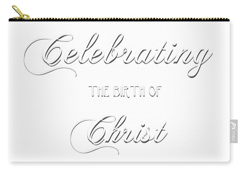 Celebrating The Birth Of Christ Zip Pouch featuring the digital art Celebrating The Birth Of Christ Christmas Card by Morgan Carter