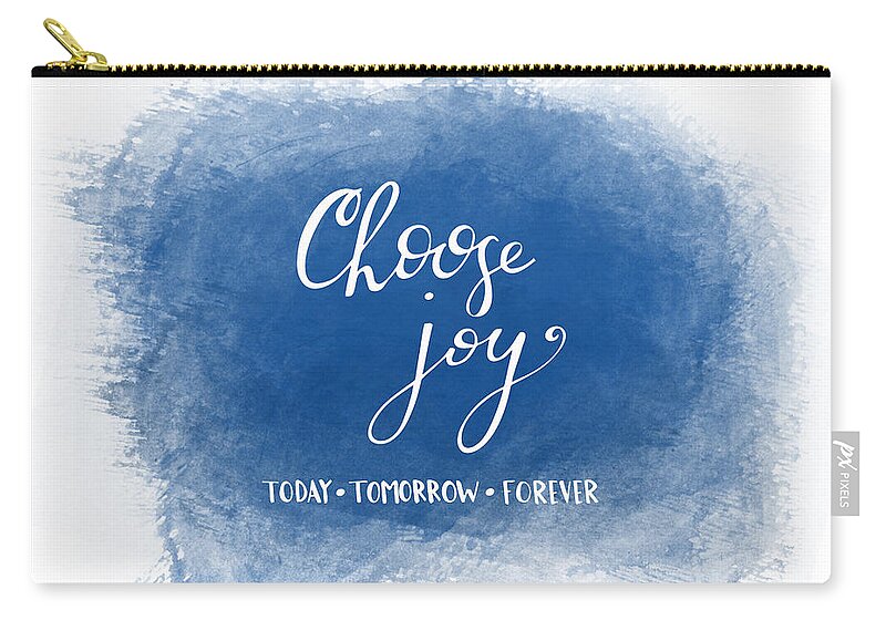 Choose Joy Zip Pouch featuring the mixed media Choose Joy by Nancy Ingersoll