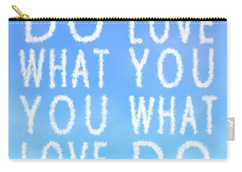 Skywriting Zip Pouch featuring the painting Cloud Skywriting Do What You Love Love what You Do by Georgeta Blanaru