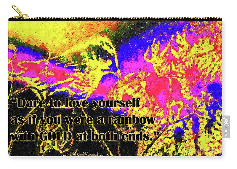 Poetry Carry-all Pouch featuring the digital art Dare to Love Yourself Rainbow Poster 3rd Edition by Aberjhani