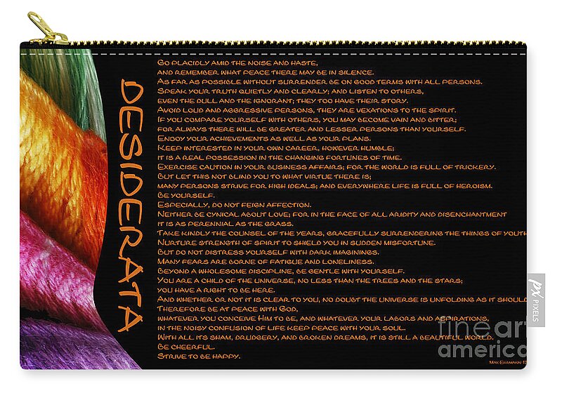 Desiderata Zip Pouch featuring the photograph Desiderata 22 by Wendy Wilton
