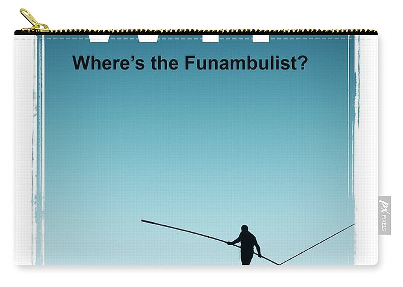 Funambulist Zip Pouch featuring the photograph Funambulist by Mal Bray
