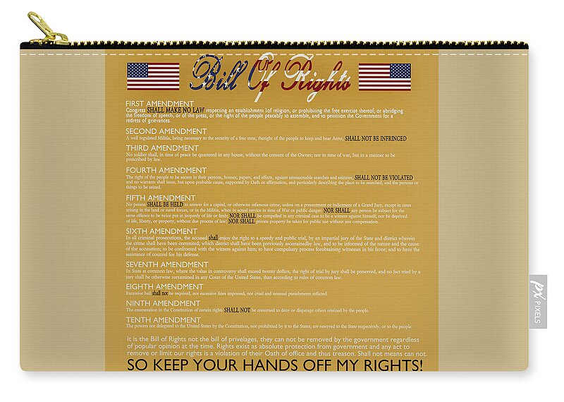 Bill Of Rights Zip Pouch featuring the digital art Hands off my rights by James Smullins