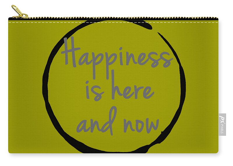 Thich Nhat Hanh Zip Pouch featuring the digital art Happiness is Here and Now by Julie Niemela