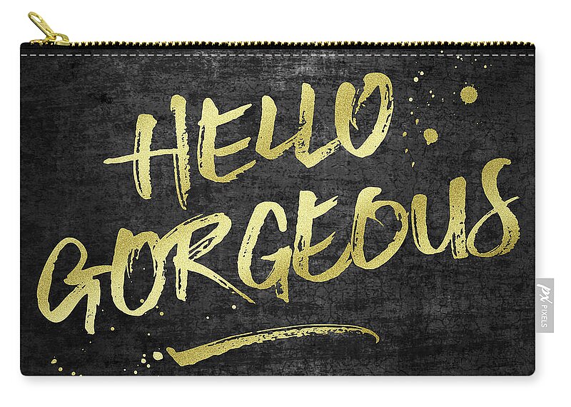 Hello Gorgeous Zip Pouch featuring the digital art Hello Gorgeous Gold Glitter Rough Black Grunge by Beverly Claire Kaiya