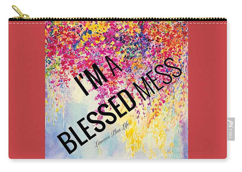 Digital Art Zip Pouch featuring the digital art I'm A Blessed Mess by Carol Riddle