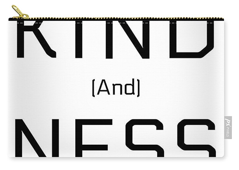 Kind Zip Pouch featuring the mixed media Kindness Black Text by Joseph S Giacalone