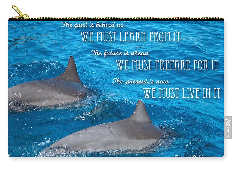 Dolphins Zip Pouch featuring the photograph Learn Prepare Live by Denise Bird