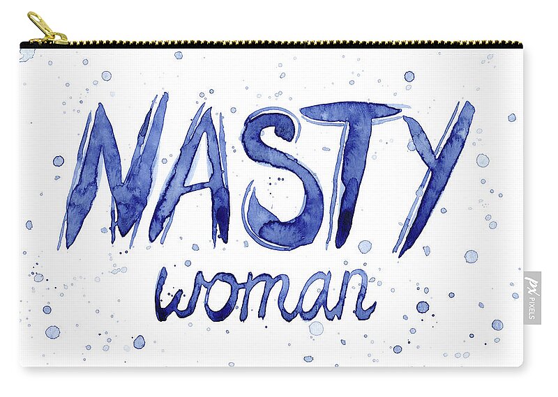 #faaAdWordsBest Zip Pouch featuring the painting Nasty Woman Such a Nasty Woman Art by Olga Shvartsur