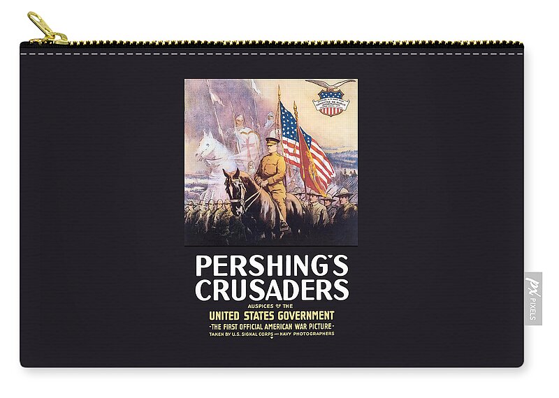 General Pershing Zip Pouch featuring the painting Pershing's Crusaders -- WW1 Propaganda by War Is Hell Store