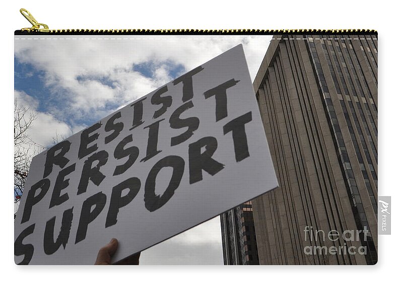 Planned Parenthood Zip Pouch featuring the photograph Persist Resist Support by Anjanette Douglas