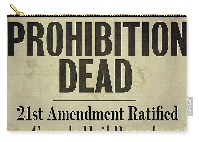 Prohibition Dead Zip Pouch featuring the painting Prohibition Dead Newspaper by Mindy Sommers