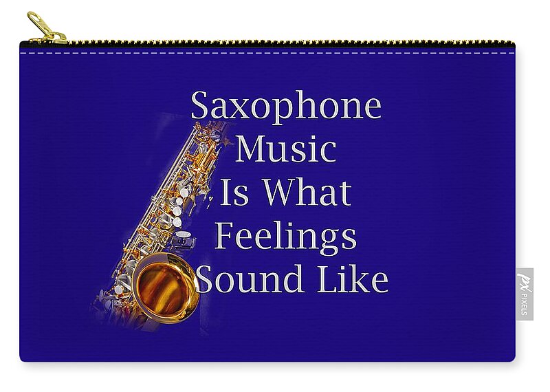 Saxophone Is What Feelings Sound Like; Saxophone; Orchestra; Band; Jazz; Saxophone Saxophoneian; Instrument; Fine Art Prints; Photograph; Wall Art; Business Art; Picture; Play; Student; M K Miller; Mac Miller; Mac K Miller Iii; Tyler; Texas; T-shirts; Tote Bags; Duvet Covers; Throw Pillows; Shower Curtains; Art Prints; Framed Prints; Canvas Prints; Acrylic Prints; Metal Prints; Greeting Cards; T Shirts; Tshirts Zip Pouch featuring the photograph Saxophone Is What Feelings Sound Like 5581.02 by M K Miller