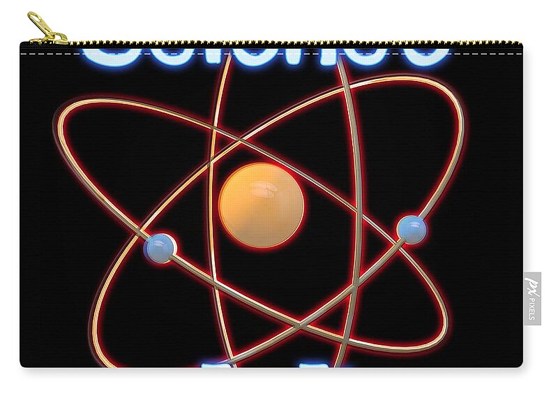 Atom Zip Pouch featuring the digital art Science. Is It by Humorous Quotes