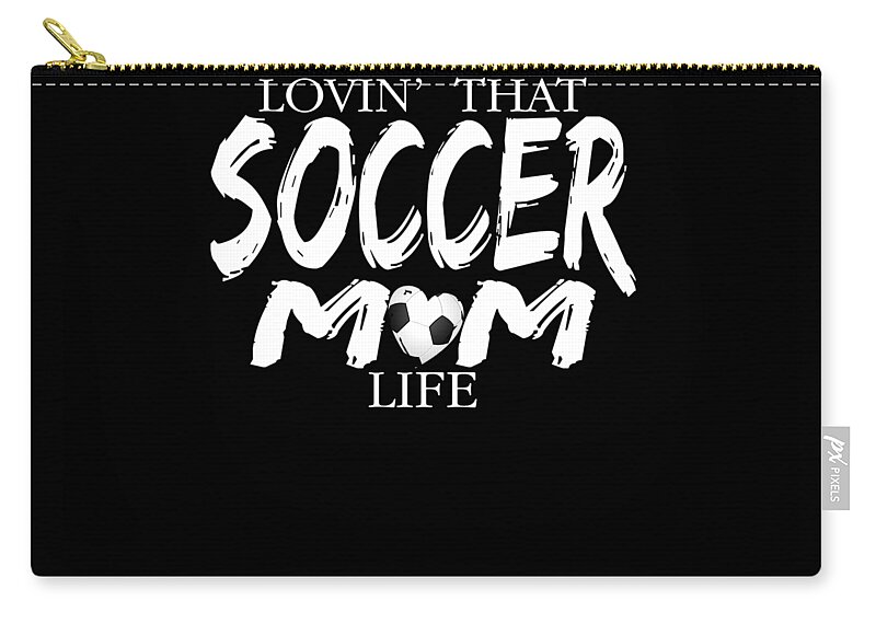 Gift-for-moms Zip Pouch featuring the digital art Soccer Mom T Shirt Soccer Mothers Squad Soccer Game Tee For Women With Kids Who Play Soccer by Shendon Whyte