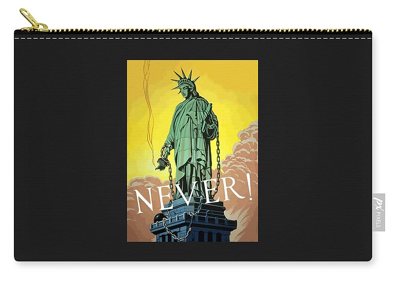 Statue Of Liberty Zip Pouch featuring the painting Statue Of Liberty In Chains -- Never by War Is Hell Store