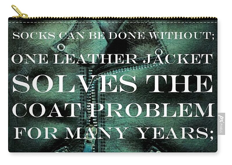 Albert Einstein Quotes Zip Pouch featuring the photograph The Coat Problem 2.0 by Michelle Calkins