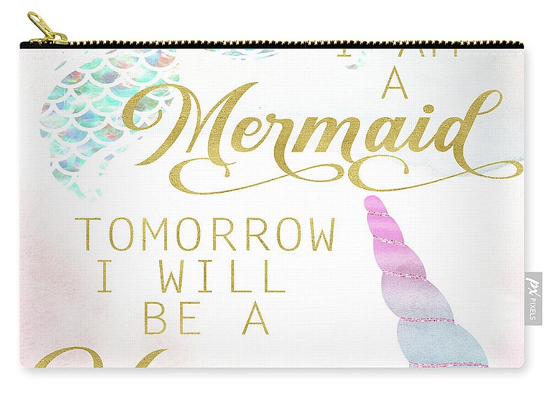 Pillow Zip Pouch featuring the digital art Today I Am A Mermaid Tomorrow I Will Be A Unicorn Pillow Wall Art Mug Tote by Pink Forest Cafe