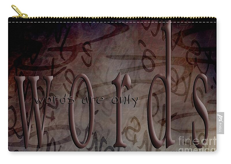 Implication Zip Pouch featuring the digital art Words Are Only Words by Vicki Ferrari