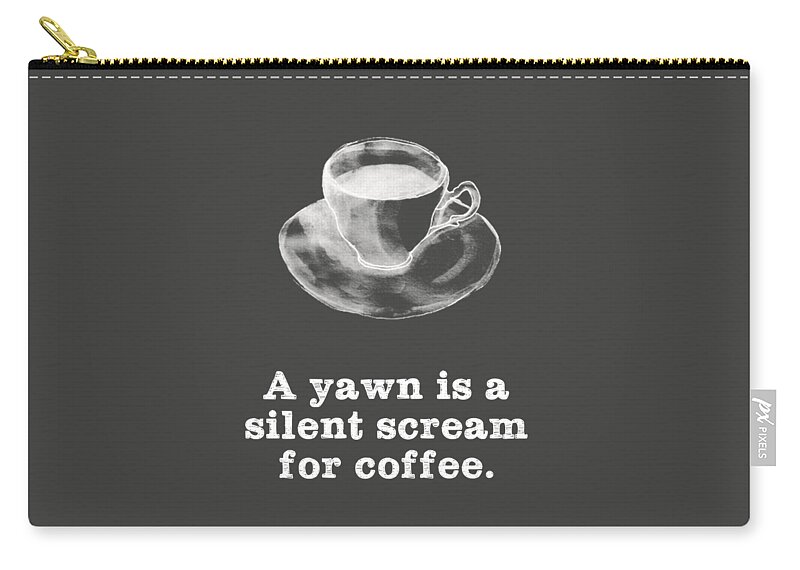Chalk Zip Pouch featuring the digital art Yawn for Coffee by Nancy Ingersoll