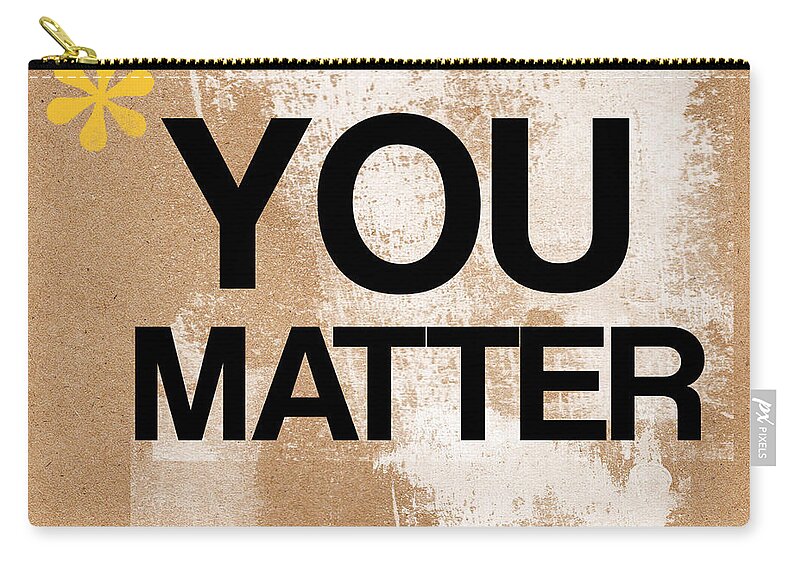 Brown Zip Pouch featuring the mixed media You Matter by Linda Woods