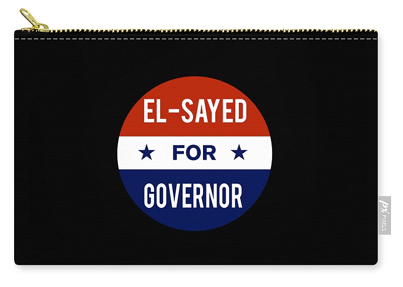 Election Zip Pouch featuring the digital art El Sayed For Governor 2018 by Flippin Sweet Gear