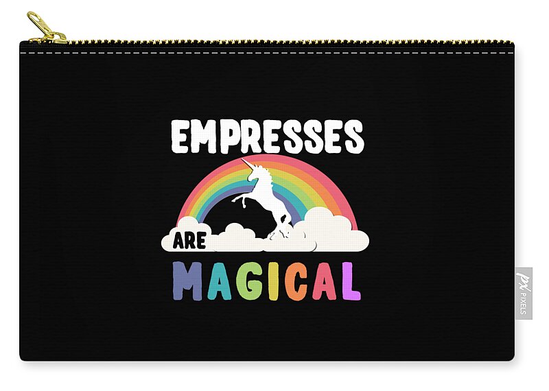 Unicorn Zip Pouch featuring the digital art Empresses Are Magical #1 by Flippin Sweet Gear