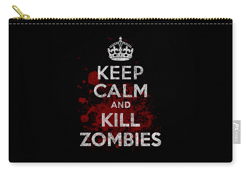 Cool Zip Pouch featuring the digital art Keep Calm Kill Zombies #1 by Flippin Sweet Gear
