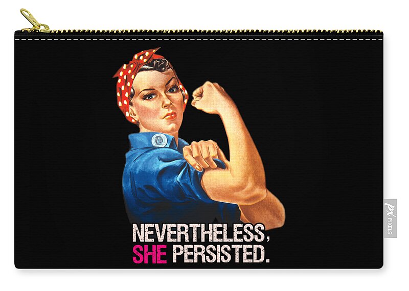 Funny Zip Pouch featuring the digital art Nevertheless She Persisted #1 by Flippin Sweet Gear