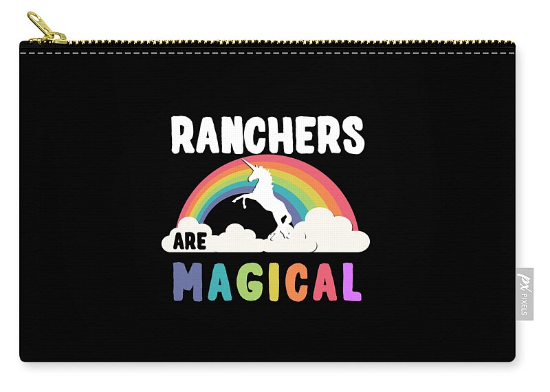 Unicorn Zip Pouch featuring the digital art Ranchers Are Magical #1 by Flippin Sweet Gear