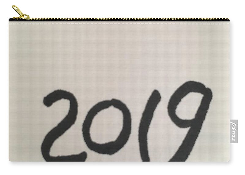 New Year Happy Health Prosperity Zip Pouch featuring the drawing 2019 by Roger Cummiskey
