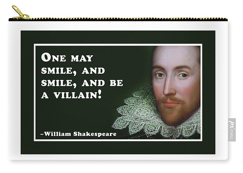 One Zip Pouch featuring the digital art One may smile #shakespeare #shakespearequote #7 by TintoDesigns
