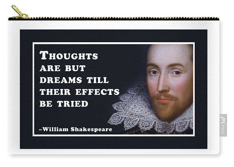 Thoughts Zip Pouch featuring the digital art Thoughts are but dreams till their effects be tried #shakespeare #shakespearequote #9 by TintoDesigns
