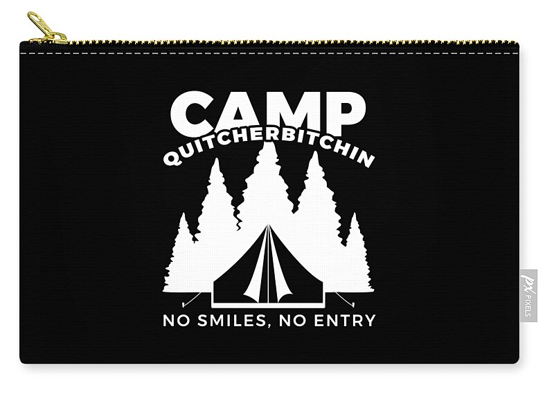 Funny Tshirt Zip Pouch featuring the digital art Camp Quitcherbitchin Gift Funny Family Camping Gift Idea by Martin Hicks