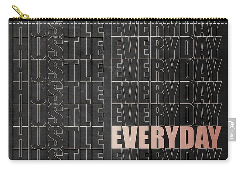  Zip Pouch featuring the digital art Hustle Everyday by Hustlinc