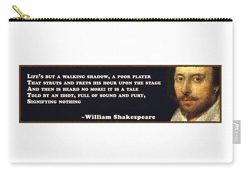 Life's Zip Pouch featuring the digital art Life's but a walking shadow #shakespeare #shakespearequote by Tinto Designs