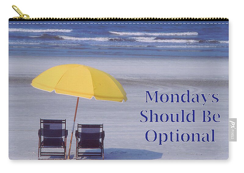 Poster Zip Pouch featuring the photograph Mondays Should Be Optional by Jerry Griffin