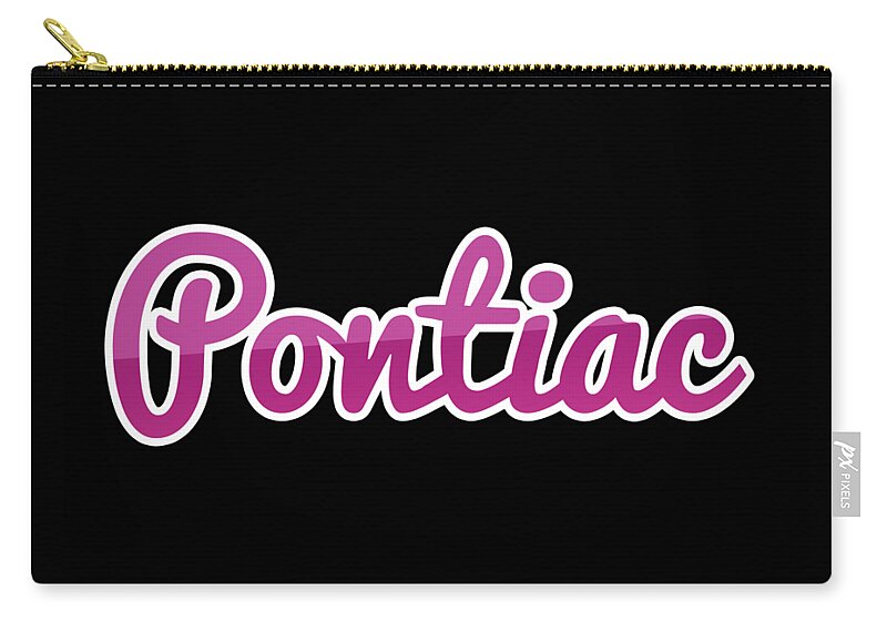 Pontiac Zip Pouch featuring the digital art Pontiac #Pontiac by TintoDesigns
