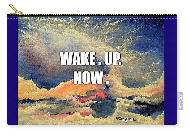 Awakened Carry-all Pouch featuring the painting Wake. Up. Now. by Esperanza Creeger