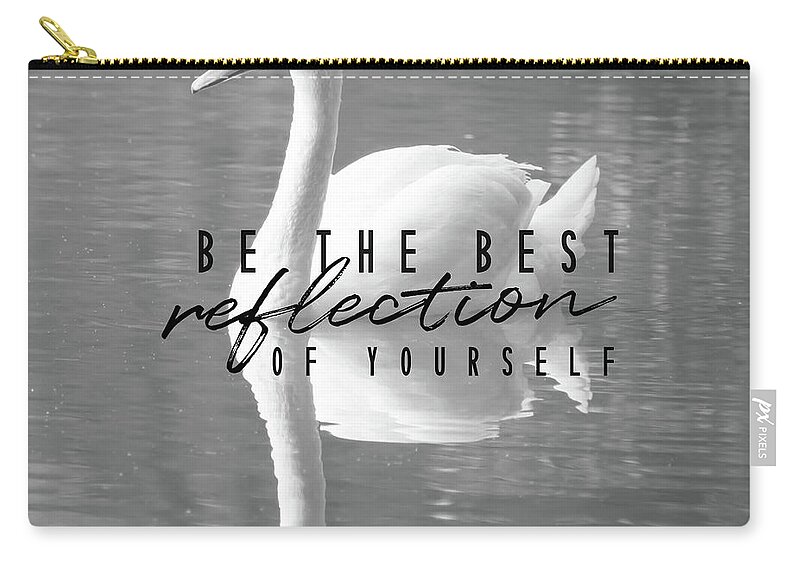 Always Zip Pouch featuring the photograph YOUR BEST REFLECTION quote by Jamart Photography