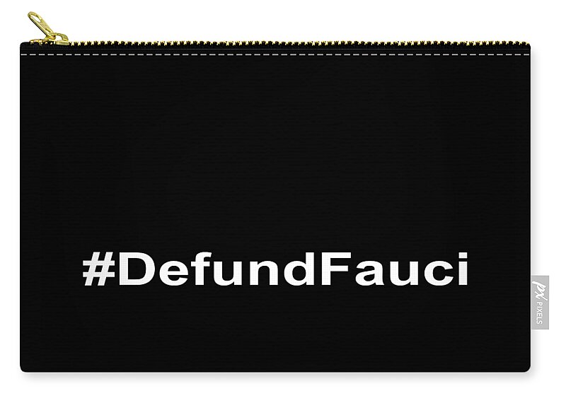 Defund Zip Pouch featuring the photograph Defund Fauci Face Mask and Shirt #1 by Mark Stout