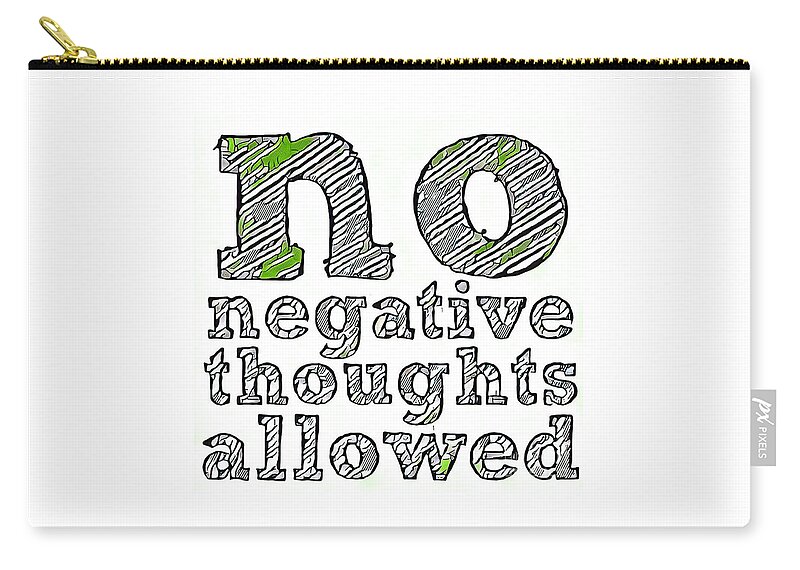 Motivational Zip Pouch featuring the mixed media No Negative Thoughts #1 by Toni Somes