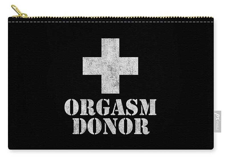 Funny Zip Pouch featuring the digital art Orgasm Donor #1 by Flippin Sweet Gear
