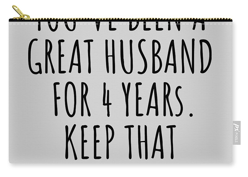 4 Years Anniversary Husband Funny Gift for 4th Wedding Relationship Couple  Marriage Carry-all Pouch by Funny Gift Ideas - Fine Art America