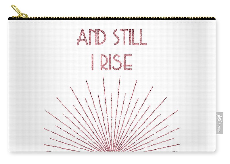 Maya Angelou Zip Pouch featuring the digital art And Still I Rise - Rose Gold by Ink Well