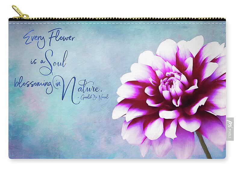 Dahlia Zip Pouch featuring the photograph Every Flower is a Soul by Anita Pollak