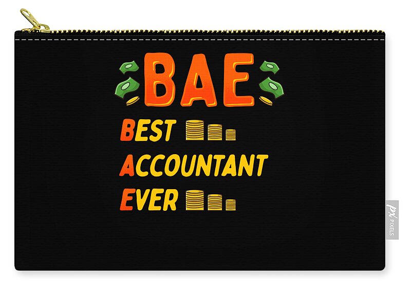 BAE Best Accountant Ever Cute Funny Accounting Zip Pouch by The Perfect  Presents - Fine Art America