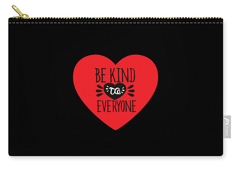 Be Kind Gift Zip Pouch featuring the digital art Be Kind to Everyone Gifts by Caterina Christakos