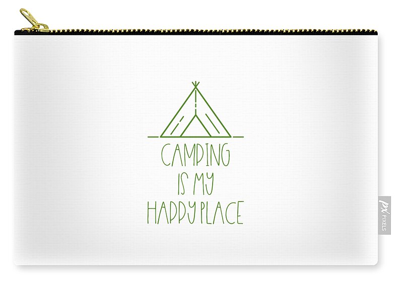 Camping Zip Pouch featuring the digital art Camping Camping Is My Happy Place by Britta Zehm