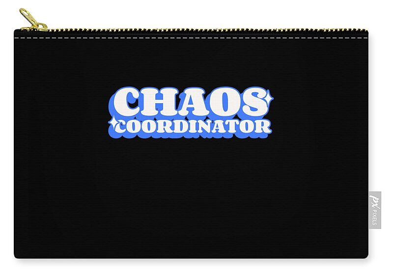 Gifts For Mom Zip Pouch featuring the digital art Chaos Coordinator by Flippin Sweet Gear